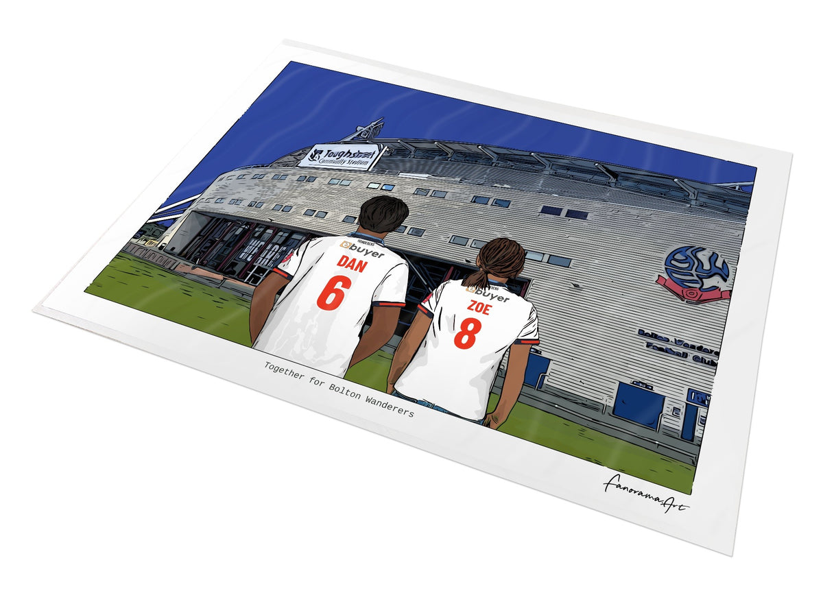 Personalised Bolton Wanderers print with DAN, ZOE, Print at Toughsheet Community Stadium.